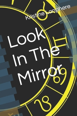 Look In The Mirror by Lanphere, Kristine