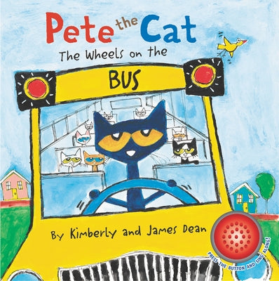 Pete the Cat: The Wheels on the Bus Sound Book by Dean, James