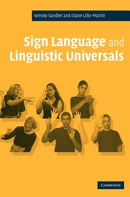 Sign Language and Linguistic Universals by Sandler, Wendy