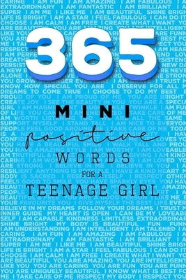 365 Positive Words for a Teenage Girl Mini Edition: Blue by Valastro, Rebecca Dorothy
