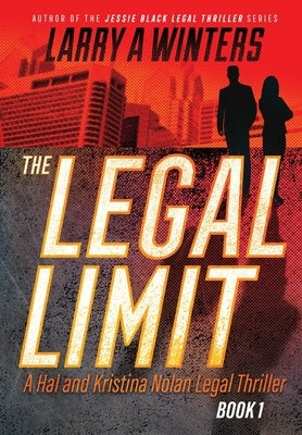 The Legal Limit: A Hal and Kristina Nolan Legal Thriller by Winters, Larry a.