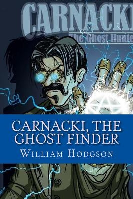 Carnacki, The Ghost Finder by Hodgson, William