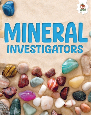 Mineral Investigators by Storm, Rebecca