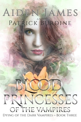 Blood Princesses of the Vampires by Burdine, Patrick