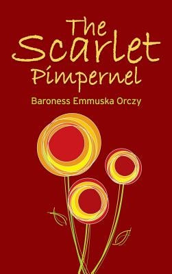 The Scarlet Pimpernel by Orczy, Baroness Emmuska