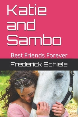 Katie and Sambo: Best Friends Forever by Schiele, Jean