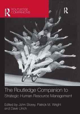 The Routledge Companion to Strategic Human Resource Management by Storey, John