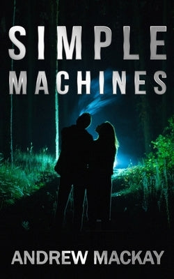 Simple Machines by MacKay, Andrew