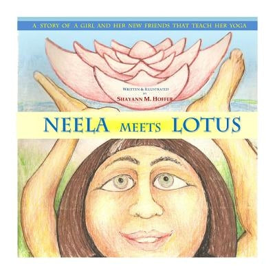 Neela Meets Lotus by Hoffer, Shayann M.
