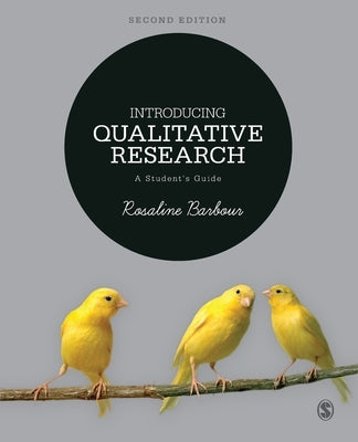 Introducing Qualitative Research: A Student′s Guide by Barbour, Rosaline S.