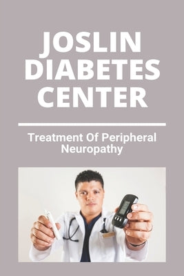 Joslin Diabetes Center: Treatment Of Peripheral Neuropathy: Splenda Diabetes Care Shakes by Dauge, Sau