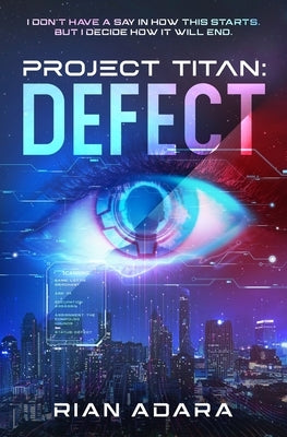 Project Titan: Defect by Adara, Rian