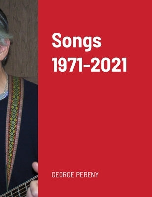 Songs 1971-2021 by Pereny, George