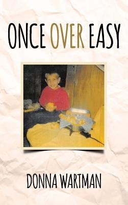 Once Over Easy by Wartman, Donna