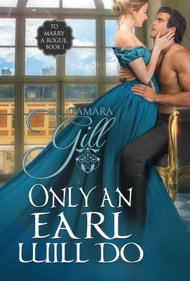 Only an Earl Will Do by Gill, Tamara