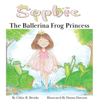 Sophie the Ballerina Frog Princess by Brooke, Chloe
