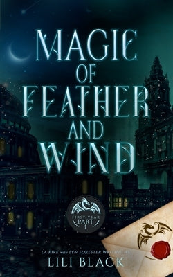 Magic of Feather and Wind: First Year: Part 1 by Kirk, La
