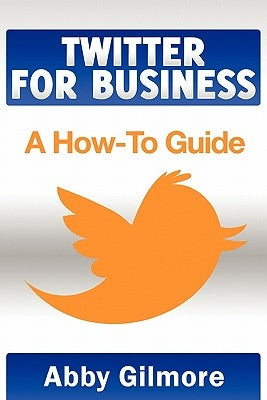 Twitter for Business: A How-To Guide by Redlin-Cook, Elise