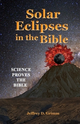 Solar Eclipses in the Bible by Grimm, Jeffrey