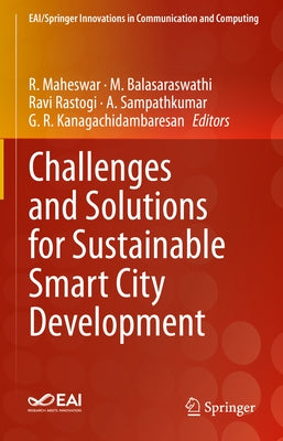 Challenges and Solutions for Sustainable Smart City Development by Maheswar, R.