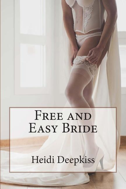 Free and Easy Bride by Deepkiss, Heidi