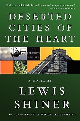 Deserted Cities of the Heart by Shiner, Lewis
