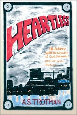 Heartless by Trotman, A. S.