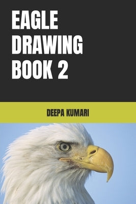 Eagle Drawing Book 2 by Kumari, Deepa