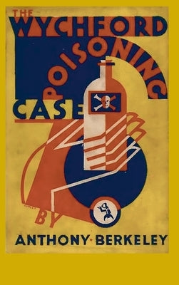 The Wychford Poisoning Case by Berkeley, Anthony