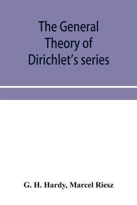 The general theory of Dirichlet's series by H. Hardy, G.