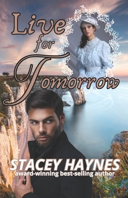 Live for Tomorrow by Higgins, Marie