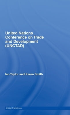 United Nations Conference on Trade and Development (Unctad) by Taylor, Ian