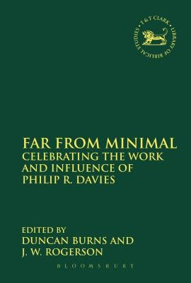 Far from Minimal: Celebrating the Work and Influence of Philip R. Davies by Burns, Duncan