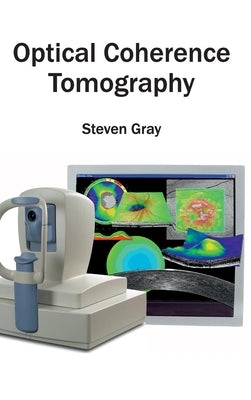 Optical Coherence Tomography by Gray, Steven