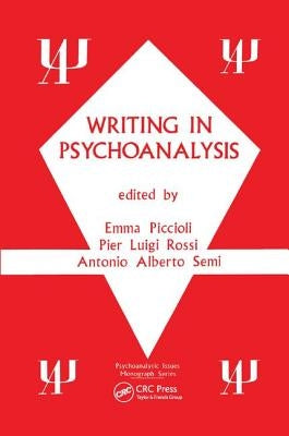 Writing in Psychoanalysis by Piccioli, Emma