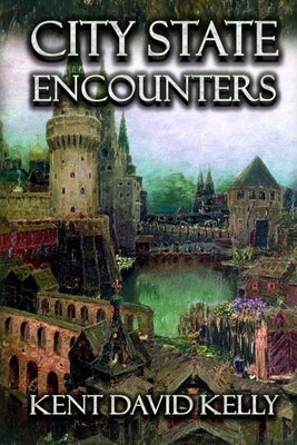 City State Encounters: Castle Oldskull Gaming Supplement CSE1 by Kelly, Kent David