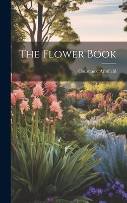 The Flower Book by Armfield, Constance