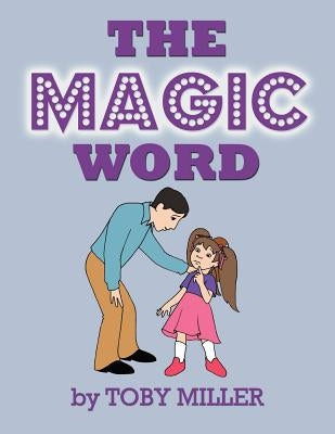 The Magic Word by Miller, Toby
