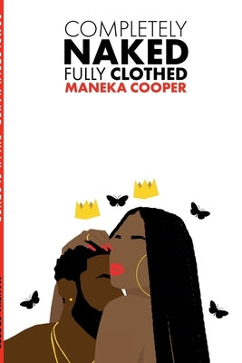 Completely Naked, Fully Clothed: A Book on Love & Relationships by Cooper, Maneka