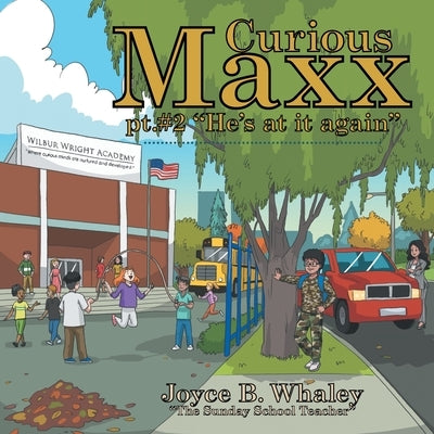 Curious Maxx Pt.#2 "He's at It Again" by Whaley, Joyce B.