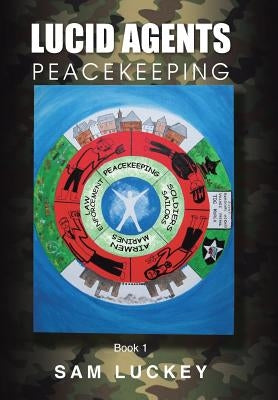 Lucid Agents: Peacekeeping by Luckey, Sam