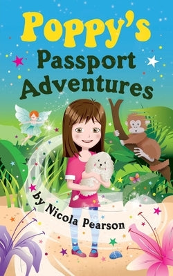 Poppy's Passport Adventures by Pearson, Nicola