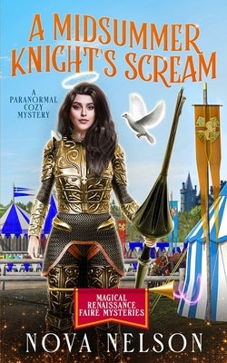 A Midsummer Knight's Scream: A Paranormal Cozy Mystery by Nelson, Nova
