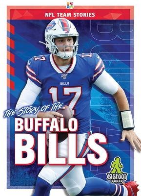 The Story of the Buffalo Bills by Shulman, Mark