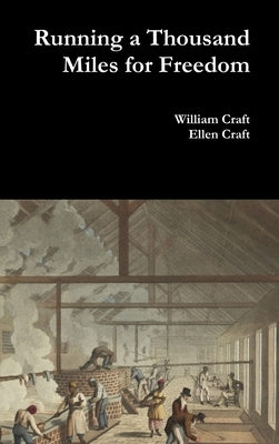 Running a Thousand Miles for Freedom by Craft, William