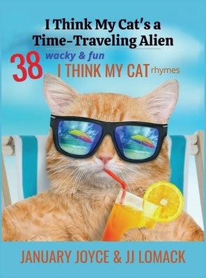 I Think My Cat's a Time-Traveling Alien by Joyce, January
