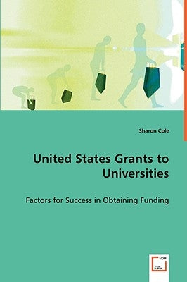 United States Grants to Universities by Cole, Sharon