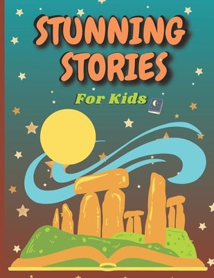 Stunning Stories For Kids: (Stories with lessons and wisdom that make child enjoy and learn) by Paro, Jaklin