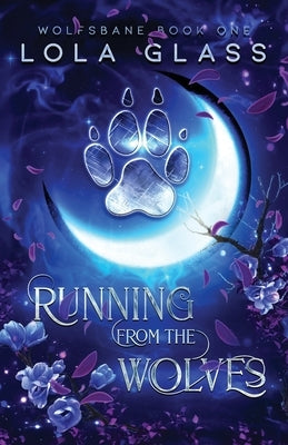 Running From the Wolves by Glass, Lola