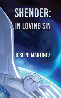 Shender: In Loving Sin by Martinez, Joseph